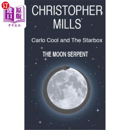 海外直订Carlo Cool and The Starbox: The Moon Serpent 卡罗·库尔和星盒：月亮蛇