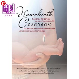 Families 家庭和 Stories 在家分娩剖宫产 Providers Healthcare for Support and Cesarean 海外直订医药图书Homebirth