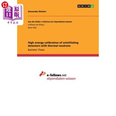 海外直订High energy calibration of scintillating detectors with thermal neutrons 热中子闪烁探测器的高能标定