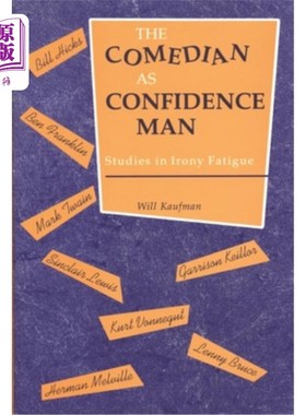 海外直订Comedian as Confidence Man: Studies in Irony Fatigue 喜剧演员的自信：反讽疲劳研究