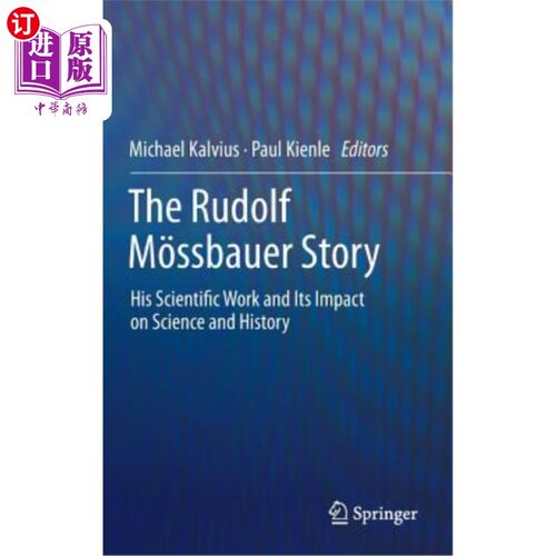 海外直订The Rudolf M?ssbauer Story: His Scientific Work and Its Impact on Science and Hi 鲁道夫·M？穆斯堡尔的故事：