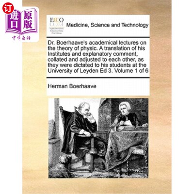 海外直订医药图书Dr. Boerhaave's Academical Lectures on the Theory of Physic. a Translation of Hi 布尔哈夫博士的物理