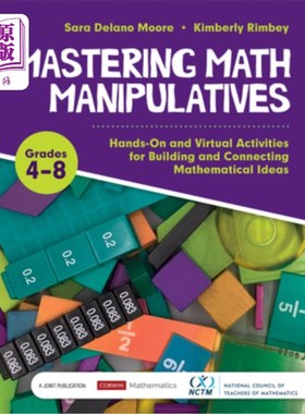 海外直订Mastering Math Manipulatives, Grades 4-8: Hands-On and Virtual Activities for Bu 4-8年级掌握数学操作:构建和