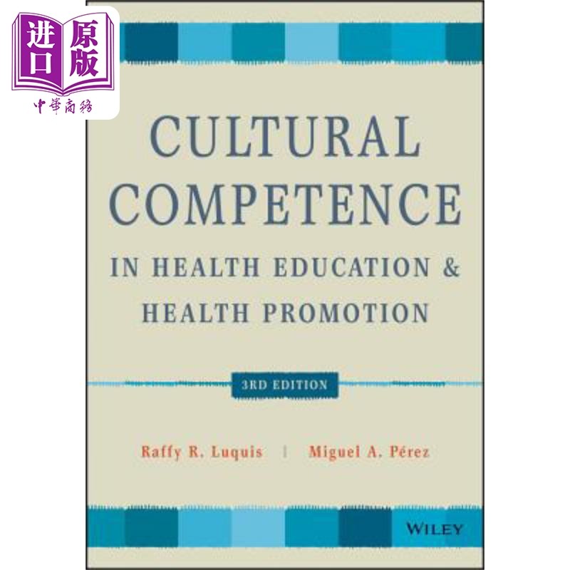 保健中的文化能力 第3版 Cultural Competence In Health Education And Health Promotion Raffy Luquis 英文原版 中商原版