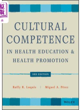 保健中的文化能力 第3版 Cultural Competence In Health Education And Health Promotion Raffy Luquis 英文原版 中商原版