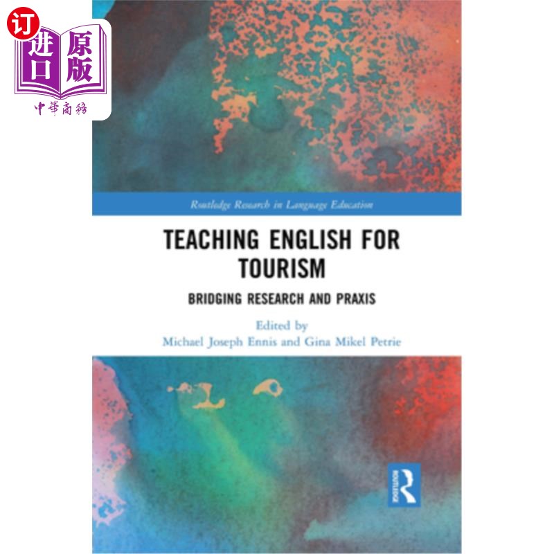 海外直订Teaching English for Tourism: Bridging Research and Praxis 旅游英语教学:研究与实践的衔接