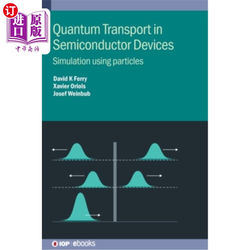 海外直订Quantum Transport in Semiconductor Devices: Simulation using particles 半导体器件中的量子输运：粒子模拟