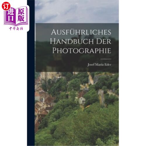 海外直订Ausführliches Handbuch der Photographie 《照相手册