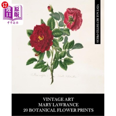 海外直订Vintage Art: Mary Lawrance: 20 Botanical Flower Prints: Roses Ephemera for Frami 复古艺术:玛丽·劳伦斯:20植