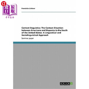 海外直订Contact linguistics: The Contact Situation between Americans and Hispanics in th 接触语言学:美国南部美国人