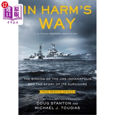 海外直订In Harm's Way (Young Readers Edition): The Sinking of the USS Indianapolis and t 在伤害的方式(年轻读者版):