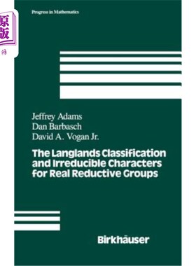 海外直订The Langlands Classification and Irreducible Characters for Real Reductive Group 实约化群的Langlands分