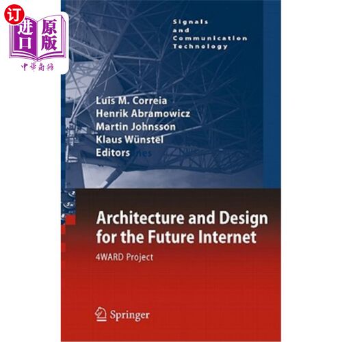 海外直订Architecture and Design for the Future Internet: 4WARD Project 未来互联网的架构和设计:4WARD项目 - 封面