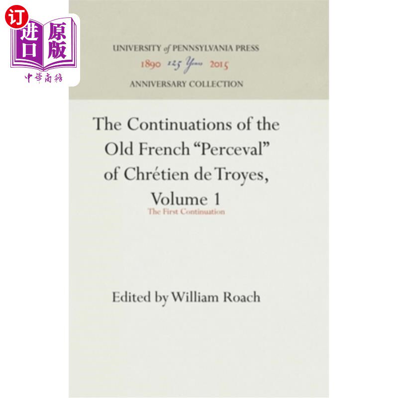 海外直订The Continuations of the Old French Perceval of Chrétien de Troyes, Volume 1: Th 古法语“percep
