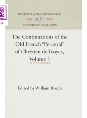 海外直订The Continuations of the Old French Perceval of Chrétien de Troyes, Volume 1: Th 古法语“percep