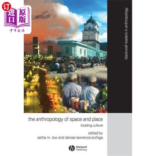 海外直订The Anthropology of Space and Place: Locating Culture 空间与地点人类学:文化定位