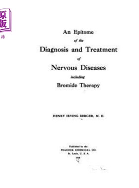 海外直订An Epitome of the diagnosis of nervous diseases including bromide therapy 神经疾病诊断的缩影，包括溴化疗法