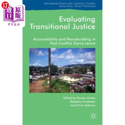 海外直订Evaluating Transitional Justice: Accountability and Peacebuilding in Post-Confli 评估过渡时期司法：冲突后塞拉利