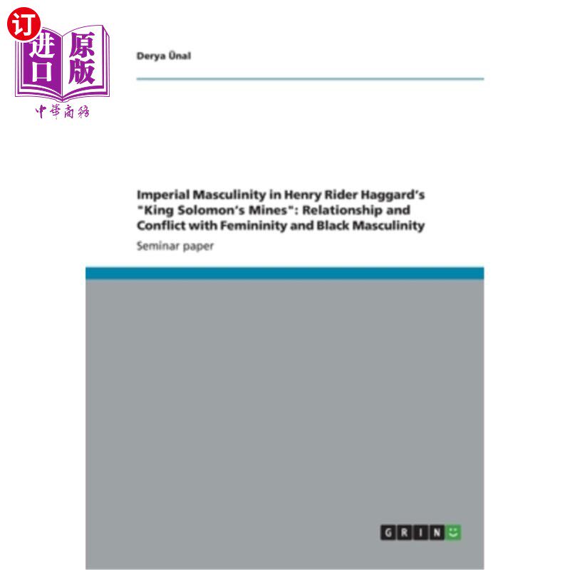 海外直订Imperial Masculinity in Henry Rider Haggard's King Solomon's Mines: Relationship 亨利·莱德·哈格德《所罗门王