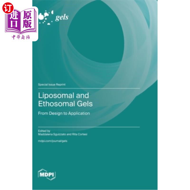 海外直订Liposomal and Ethosomal Gels: From Design to Application 脂质体和脂质体凝胶：从设计到应用