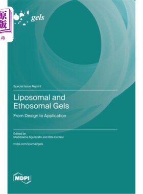海外直订Liposomal and Ethosomal Gels: From Design to Application 脂质体和脂质体凝胶：从设计到应用