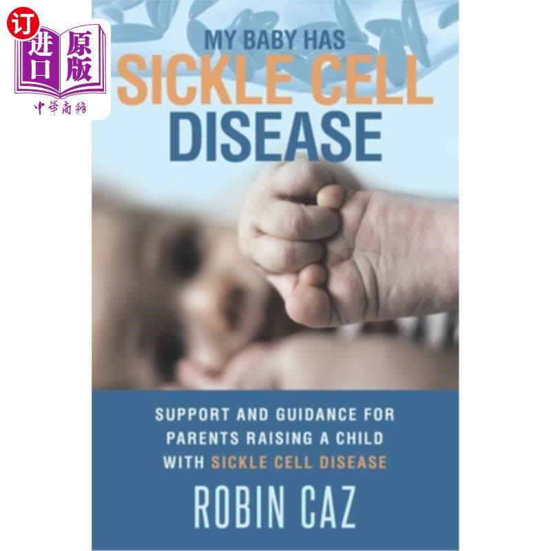 海外直订My Baby has Sickle Cell Disease: Support and guidance for parents raising a chil 我的孩子患有镰状细胞病：为