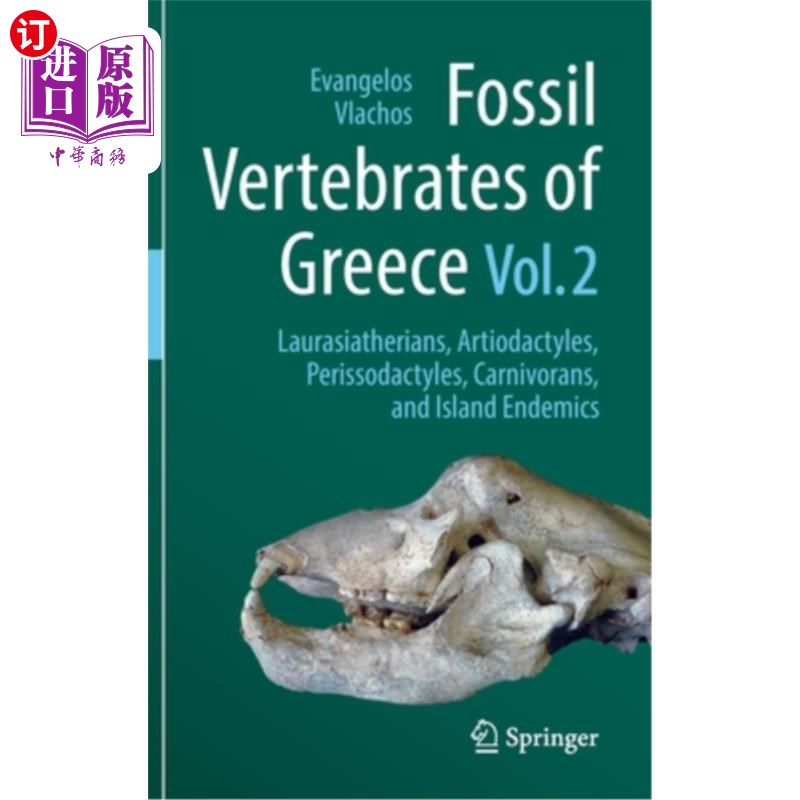 海外直订Fossil Vertebrates of Greece Vol. 2: Laurasiatherians, Artiodactyles, Perissodac 希腊脊椎动物化石,第2卷:劳