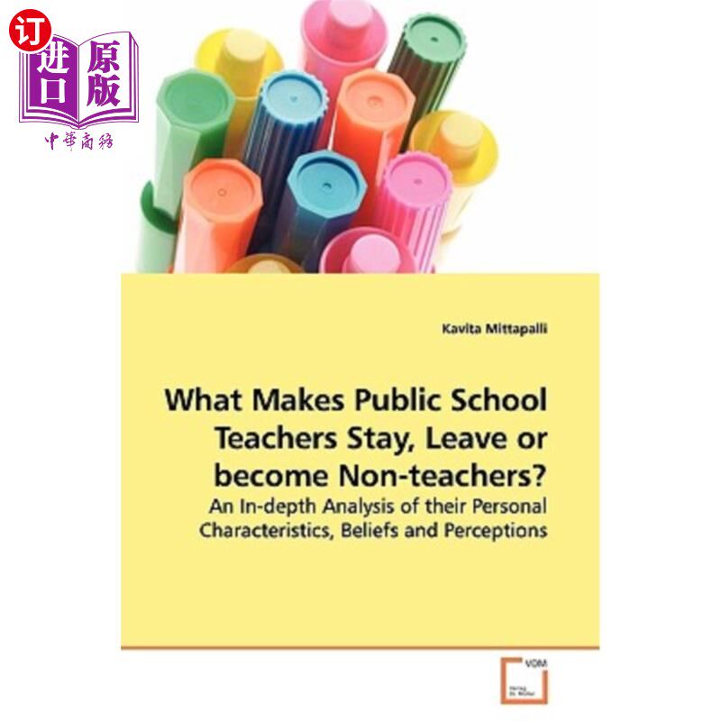 海外直订What Makes Public School Teachers Stay, Leave or become Non-teachers? 是什么让公立学校的教师留下来、离开或