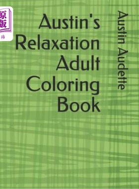 海外直订Austin's Relaxation Adult Coloring Book 奥斯丁松弛成人着色书