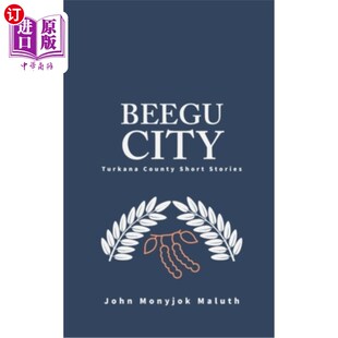 海外直订Beegu City: Turkana County Short Stories 比丘市:图尔卡纳县短篇小说