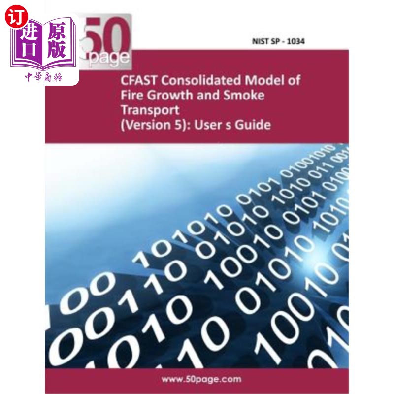 海外直订CFAST Consolidated Model of Fire Growth and Smoke Transport (Version 5): User s  CFAST火灾增长和烟雾传输综 书籍/杂志/报纸 原版其它 原图主图