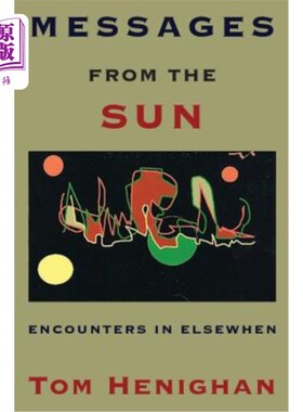 海外直订Messages from the Sun: Encounters in Elsewhen 来自太阳的信息:在其他时候的相遇