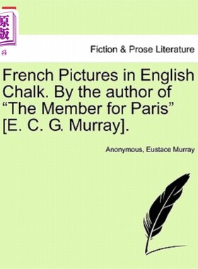 海外直订French Pictures in English Chalk. by the Author of 