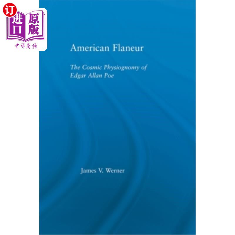 海外直订American Flaneur: The Cosmic Physiognomy of Edgar Allan Poe 美国浪荡子:埃德加·爱伦·坡的宇宙面相