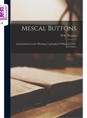 海外直订Mescal Buttons: Anahalonium Lewinii--Hennings (Lophophora Williamsii Lewin-Ii--C 梅斯卡尔纽扣：Ana