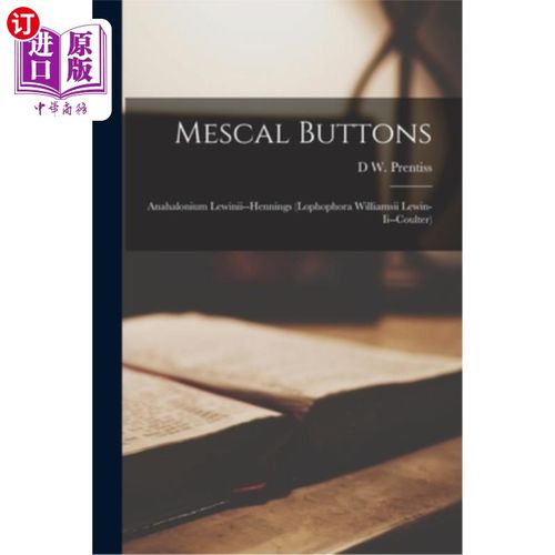 海外直订Mescal Buttons: Anahalonium Lewinii--Hennings (Lophophora Williamsii Lewin-Ii--C 梅斯卡尔纽扣：Ana