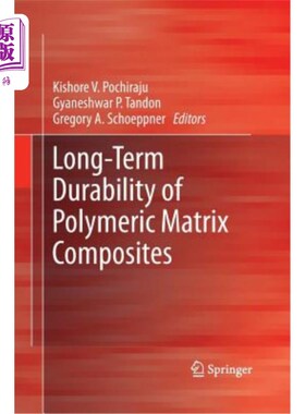 海外直订Long-Term Durability of Polymeric Matrix Composites 聚合物基复合材料的长期耐久性