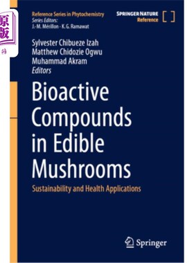 海外直订Bioactive Compounds in Edible Mushrooms: Sustainability and Health Applications 食用菌中的生物活性化合物：