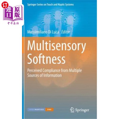 海外直订Multisensory Softness: Perceived Compliance from Multiple Sources of Information 多传感器软性：从多个信息源
