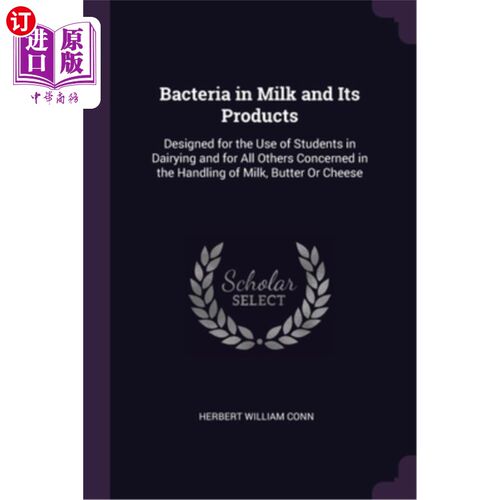 海外直订医药图书Bacteria in Milk and Its Products: Designed for the Use of Students in Dairying  牛奶及其制品中的细