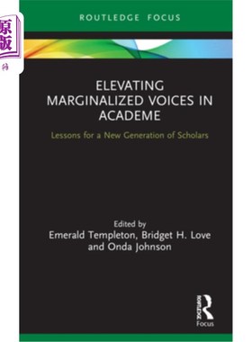 海外直订Elevating Marginalized Voices in Academe: Lessons for a New Generation of Schola 提升学术界边缘化的声音:给