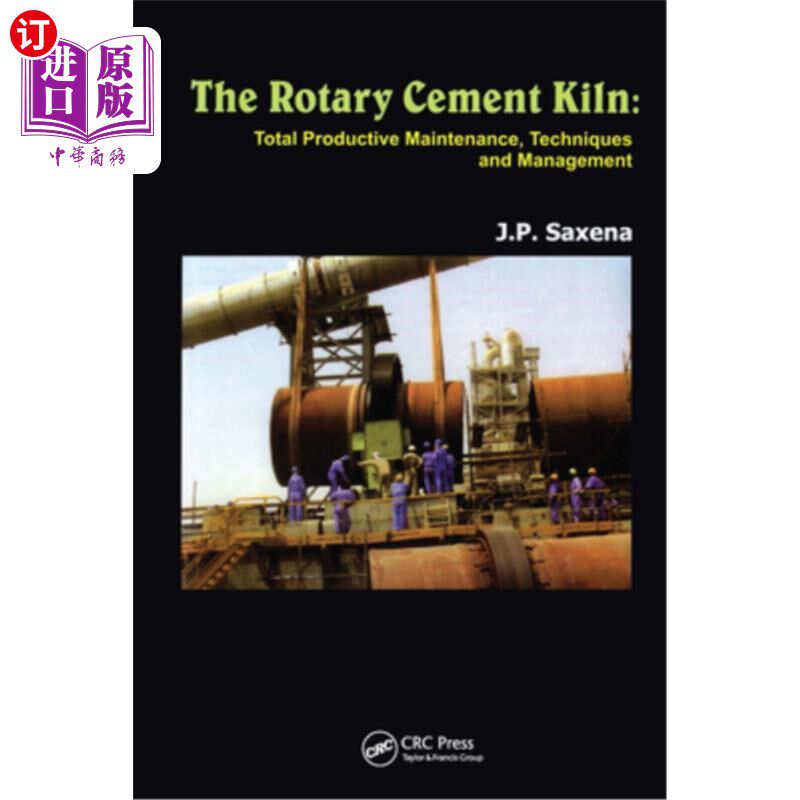 海外直订The Rotary Cement Kiln: Total Productive Maintenance, Techniques and Management 水泥回转窑:全面生产维护、技