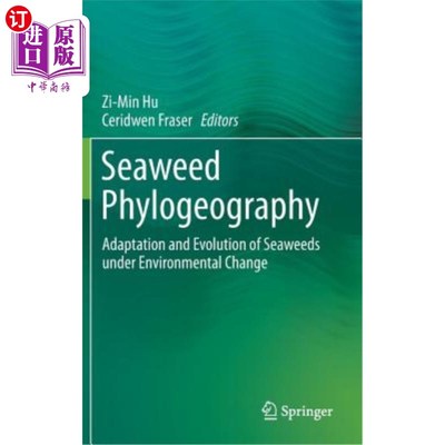 海外直订Seaweed Phylogeography: Adaptation and Evolution of Seaweeds Under Environmental 海藻系统地理学:环境变化下