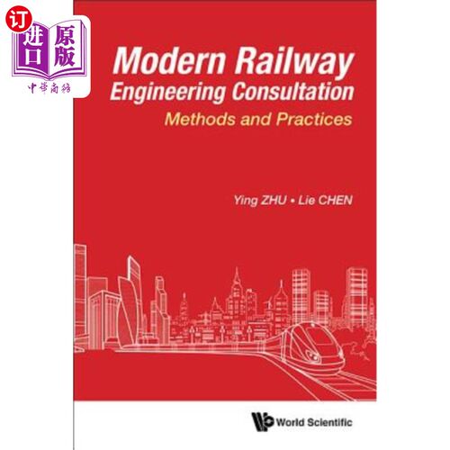 海外直订Modern Railway Engineering Consultation: Methods and Practices 现代铁路工程咨询:方法与实践