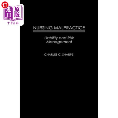 海外直订医药图书Nursing Malpractice: Liability and Risk Management 护理事故：责任与风险管理