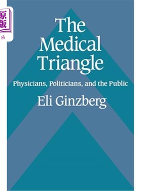 海外直订医药图书The Medical Triangle: Physicians, Politicians, and the Public 医学三角：医生、政客和公众