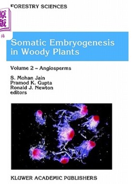 海外直订Somatic Embryogenesis in Woody Plants: Volume 2 -- Angiosperms 木本植物体细胞胚胎发生：第2卷——被子植物