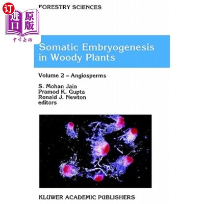 海外直订Somatic Embryogenesis in Woody Plants: Volume 2 -- Angiosperms 木本植物体细胞胚胎发生：第2卷——被子植物