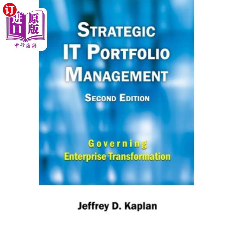海外直订Strategic IT Portfolio Management: Managing Enterprise Transformation 战略IT投资组合管理:管理企业转型