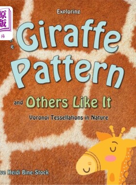 海外直订Exploring the Giraffe Pattern and Others Like It: Voronoi Tessellations in Natur 探索长颈鹿图案和其他类似图